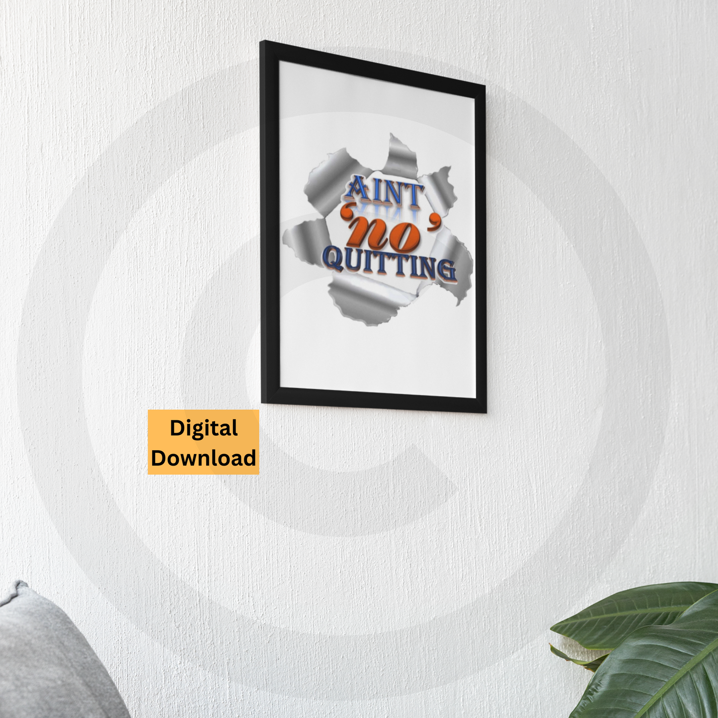 Ain't 'No' Quitting motivational typography digital wall art printable
Unisex inspirational quote wall art for home office or gym
www.justsaynpromos.com