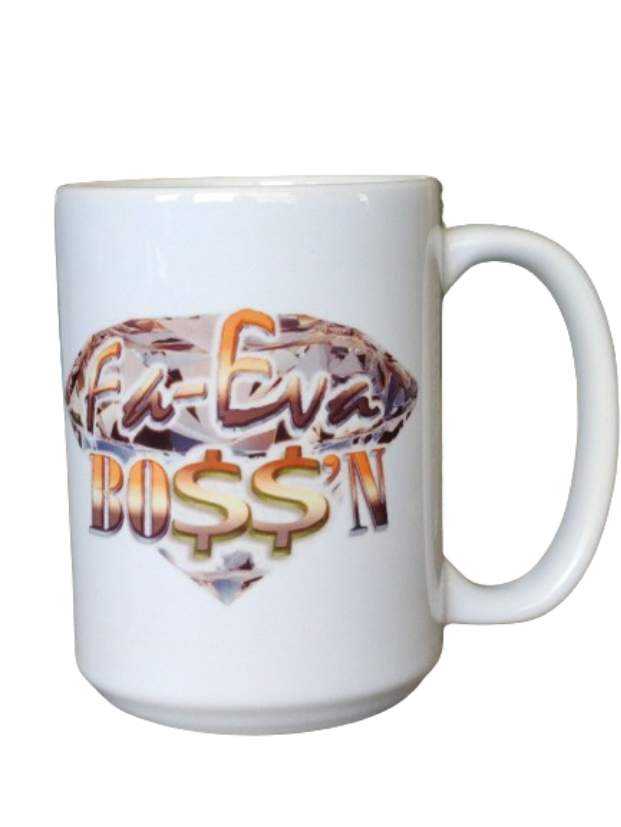 Fa-Eva Boss'n 15 oz Mug www.justsaynpromos.com