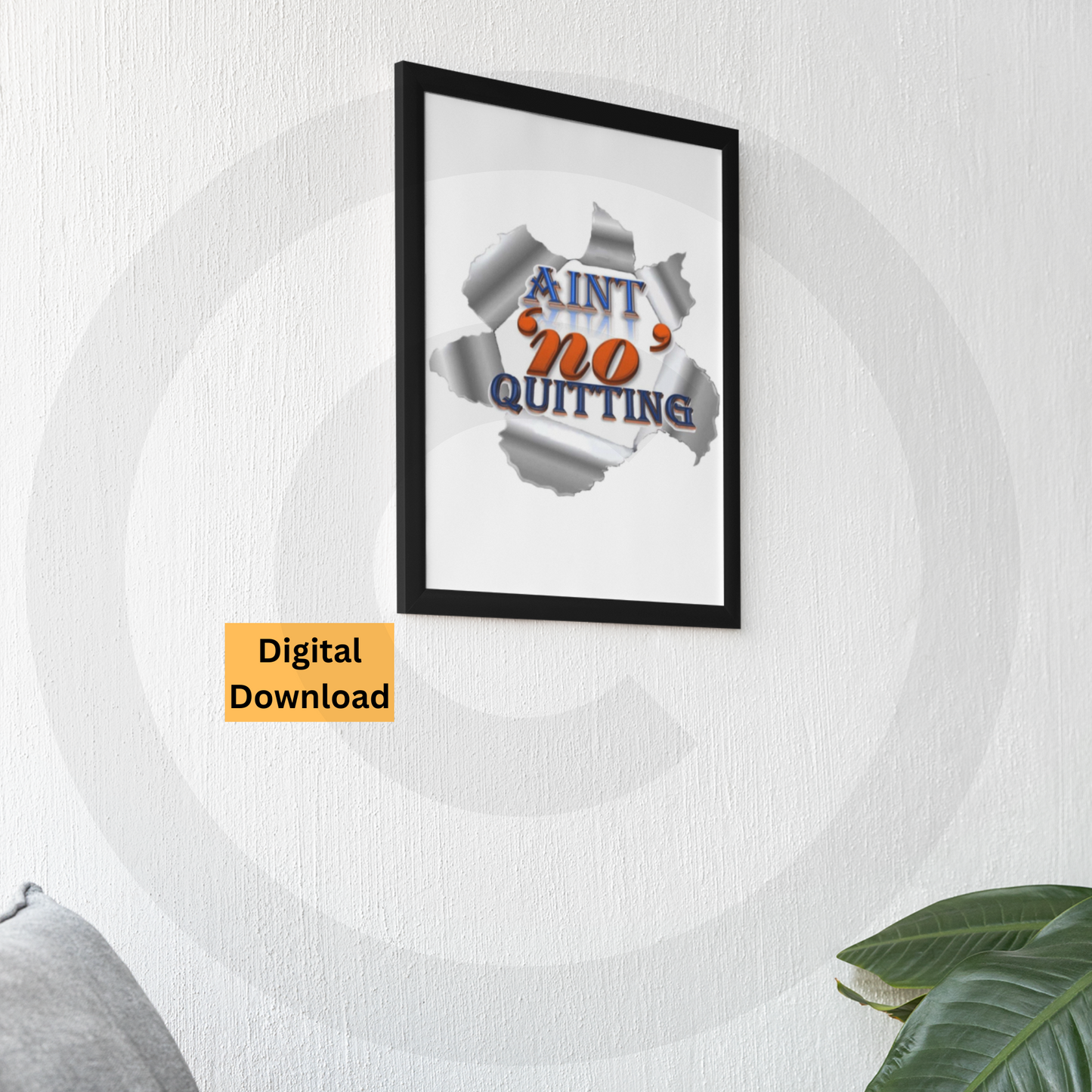 Aint 'no' Quitting Digital Wall Art