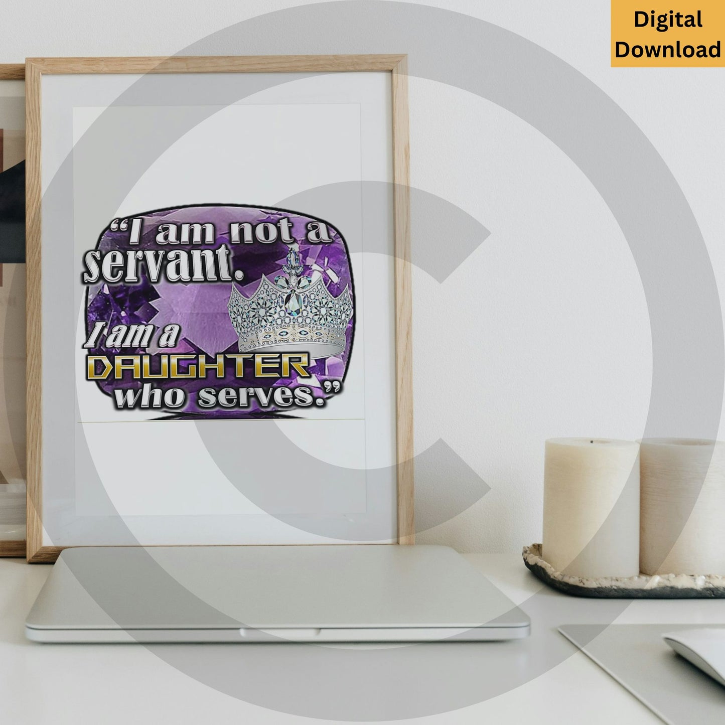 I Am Not A Servant. I Am A Daughter Who Serves. Digital Wall Art