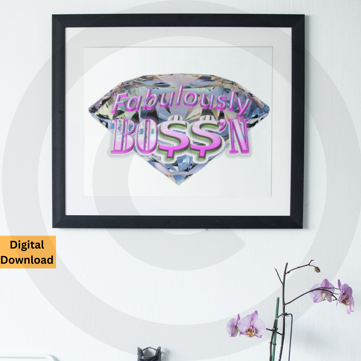 Fabulously Boss'n Digital Wall Art