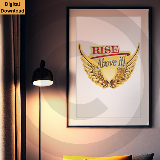 Rise Above It! Digital Wall Art