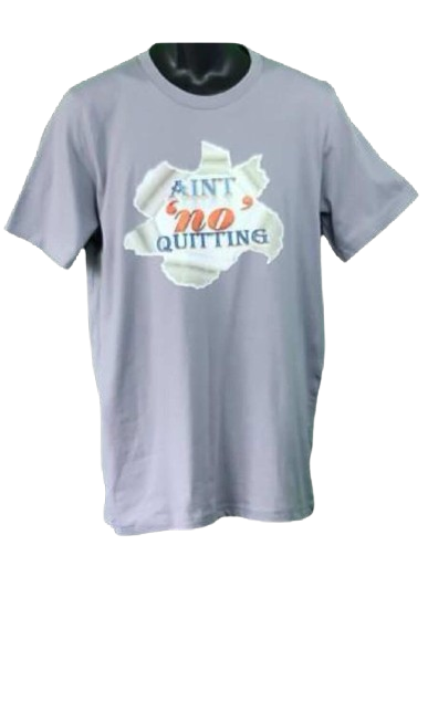 Aint 'no' Quitting Adult Unisex Graphic Tee - Medium or 2XL - Grey