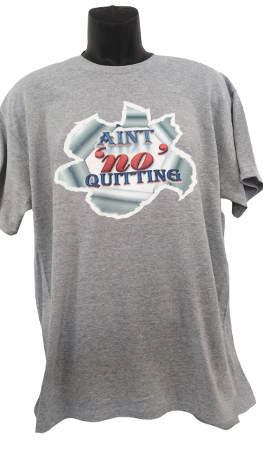 Aint "no" Quitting Adult Unisex T-Shirt Gray